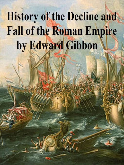 Title details for The History of the Decline and Fall of the Roman Empire by Edward Gibbon - Wait list